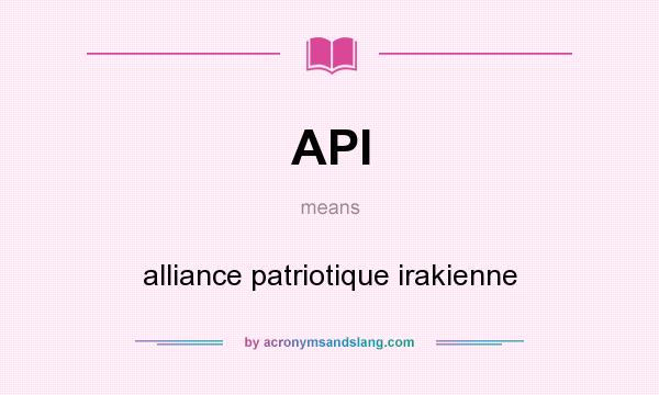 What does API mean? It stands for alliance patriotique irakienne