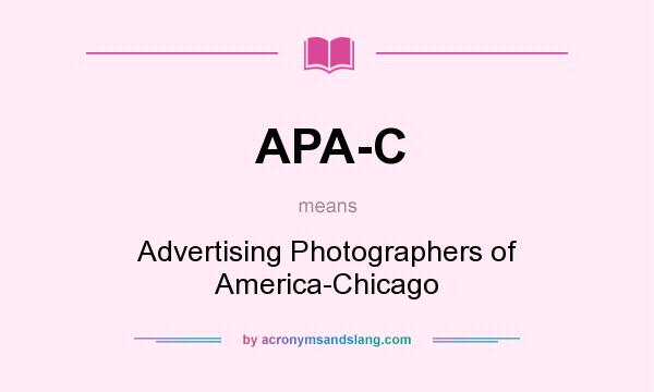 What does APA-C mean? It stands for Advertising Photographers of America-Chicago