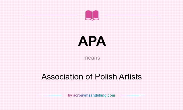 What does APA mean? It stands for Association of Polish Artists
