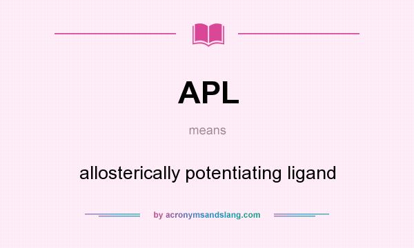 What does APL mean? It stands for allosterically potentiating ligand