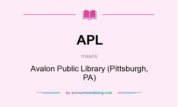 What does APL mean? It stands for Avalon Public Library (Pittsburgh, PA)