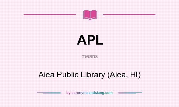 What does APL mean? It stands for Aiea Public Library (Aiea, HI)