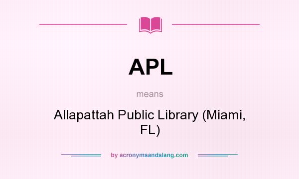 What does APL mean? It stands for Allapattah Public Library (Miami, FL)