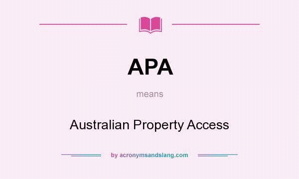 What does APA mean? It stands for Australian Property Access