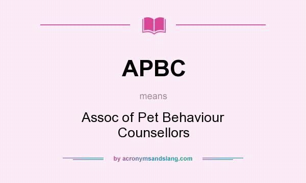 What does APBC mean? It stands for Assoc of Pet Behaviour Counsellors