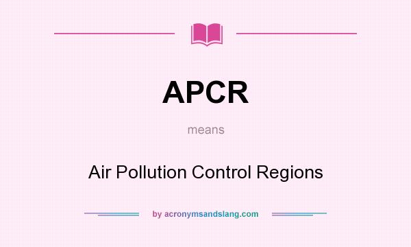 What does APCR mean? It stands for Air Pollution Control Regions