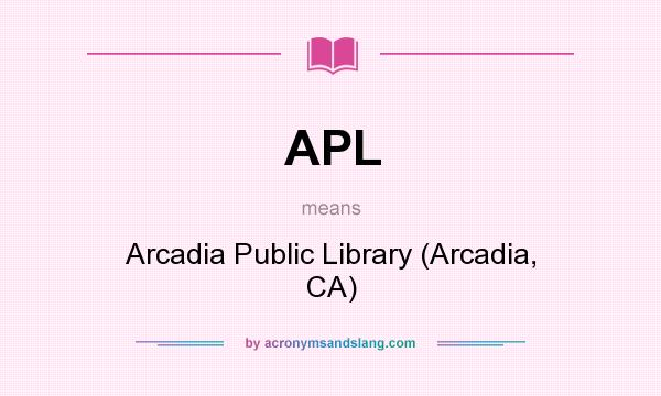 What does APL mean? It stands for Arcadia Public Library (Arcadia, CA)
