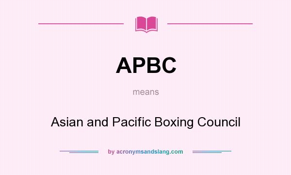 What does APBC mean? It stands for Asian and Pacific Boxing Council