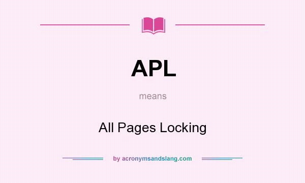 What does APL mean? It stands for All Pages Locking