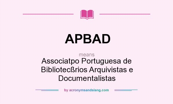What does APBAD mean? It stands for Associatpo Portuguesa de Bibliotecßrios Arquivistas e Documentalistas
