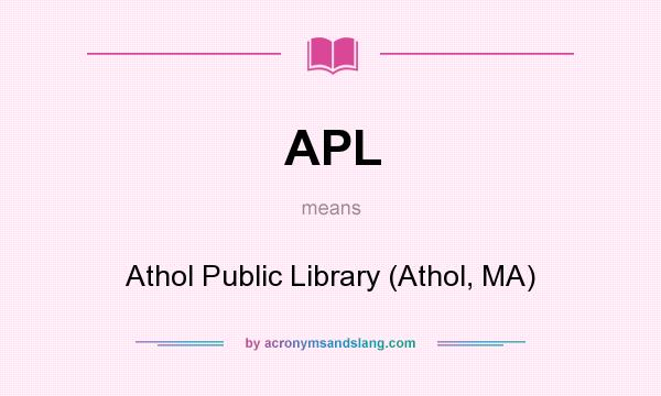 What does APL mean? It stands for Athol Public Library (Athol, MA)