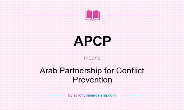 What does APCP mean? It stands for Arab Partnership for Conflict Prevention