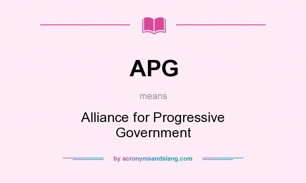 What does APG mean? It stands for Alliance for Progressive Government