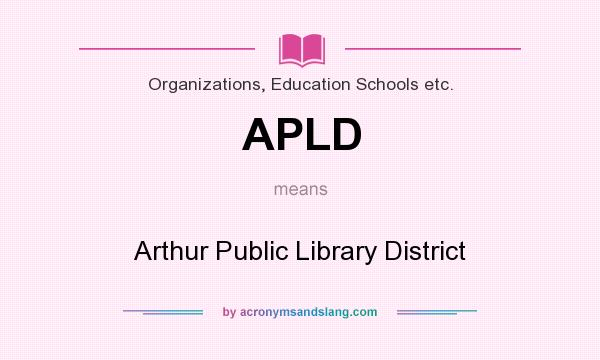 What does APLD mean? It stands for Arthur Public Library District