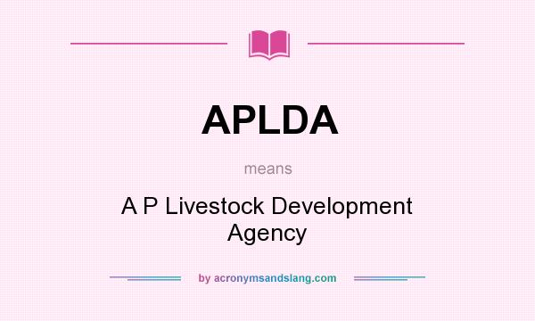 What does APLDA mean? It stands for A P Livestock Development Agency