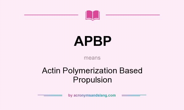 What does APBP mean? It stands for Actin Polymerization Based Propulsion