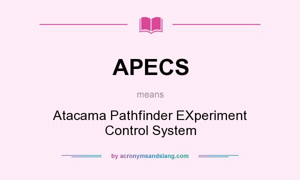 What does APECS mean? It stands for Atacama Pathfinder EXperiment Control System