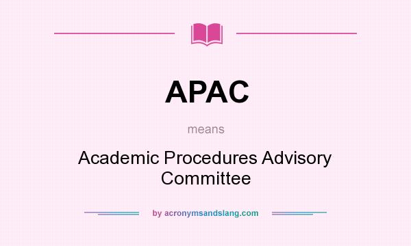 What does APAC mean? It stands for Academic Procedures Advisory Committee