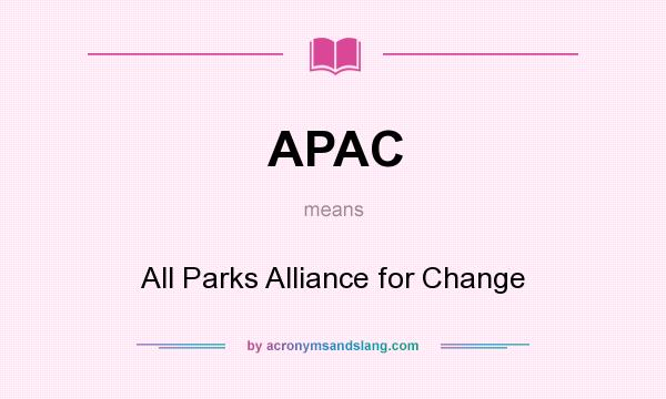 What does APAC mean? It stands for All Parks Alliance for Change