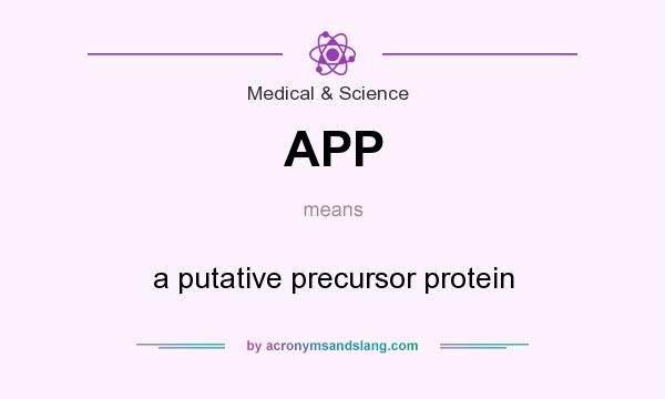 What does APP mean? It stands for a putative precursor protein