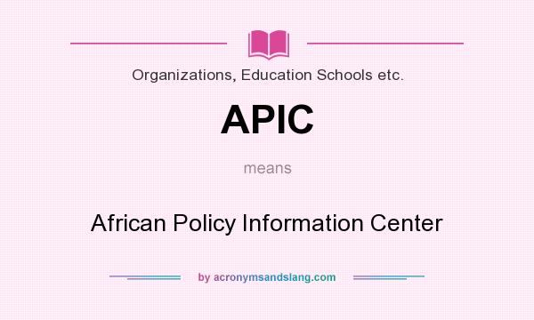 What does APIC mean? It stands for African Policy Information Center