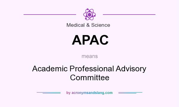 What does APAC mean? It stands for Academic Professional Advisory Committee