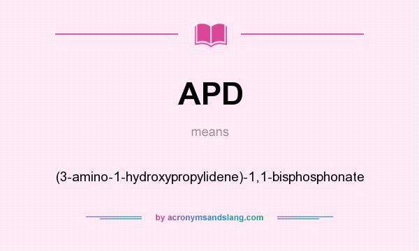 What does APD mean? It stands for (3-amino-1-hydroxypropylidene)-1,1-bisphosphonate