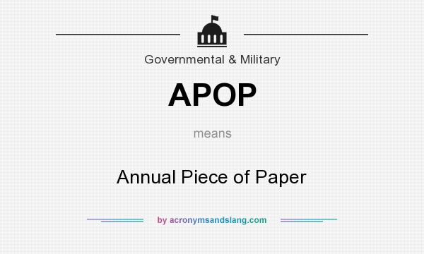 What does APOP mean? It stands for Annual Piece of Paper