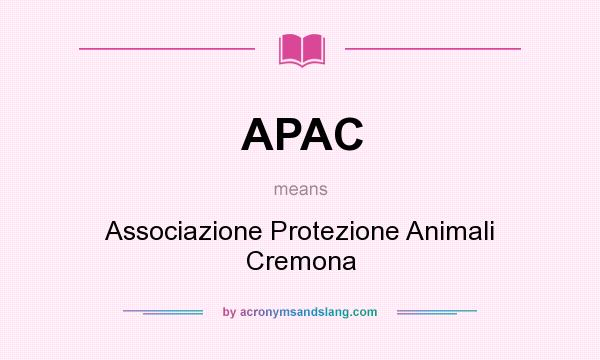 What does APAC mean? It stands for Associazione Protezione Animali Cremona
