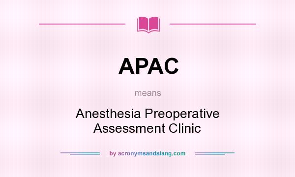 What does APAC mean? It stands for Anesthesia Preoperative Assessment Clinic
