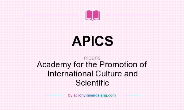 What does APICS mean? It stands for Academy for the Promotion of International Culture and Scientific