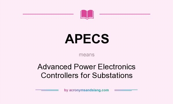 What does APECS mean? It stands for Advanced Power Electronics Controllers for Substations