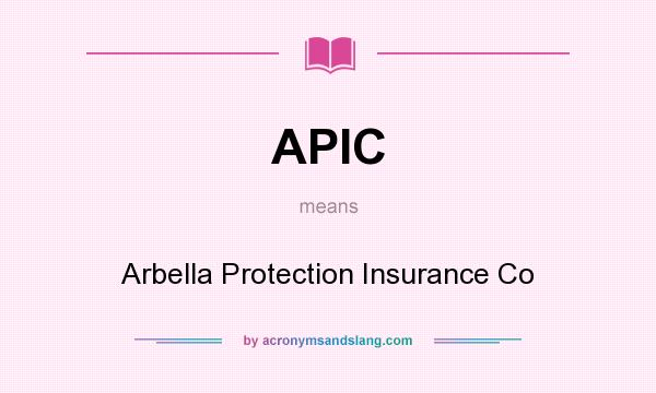 What does APIC mean? It stands for Arbella Protection Insurance Co