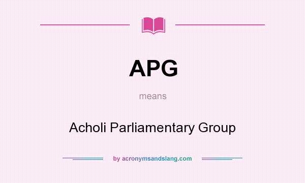 What does APG mean? It stands for Acholi Parliamentary Group