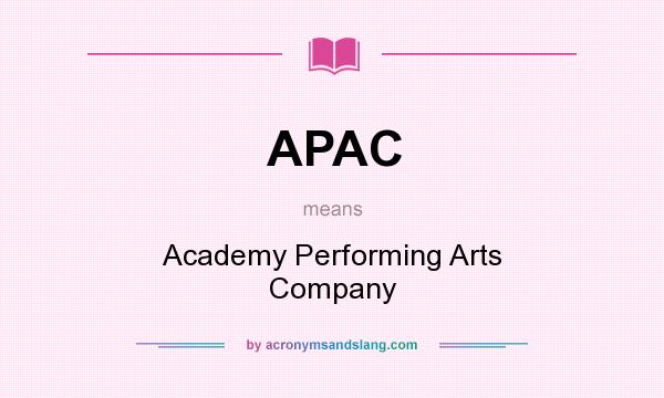 What does APAC mean? It stands for Academy Performing Arts Company
