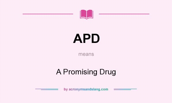 What does APD mean? It stands for A Promising Drug