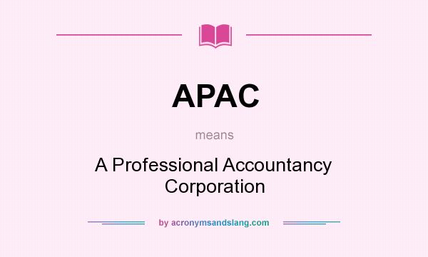 What does APAC mean? It stands for A Professional Accountancy Corporation