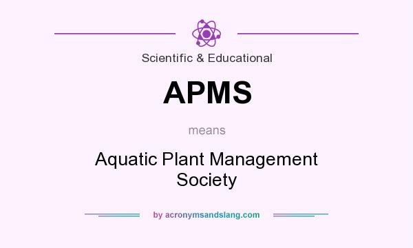What does APMS mean? It stands for Aquatic Plant Management Society