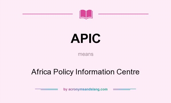 What does APIC mean? It stands for Africa Policy Information Centre