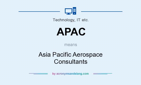 What does APAC mean? It stands for Asia Pacific Aerospace Consultants