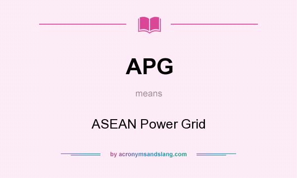 What does APG mean? It stands for ASEAN Power Grid