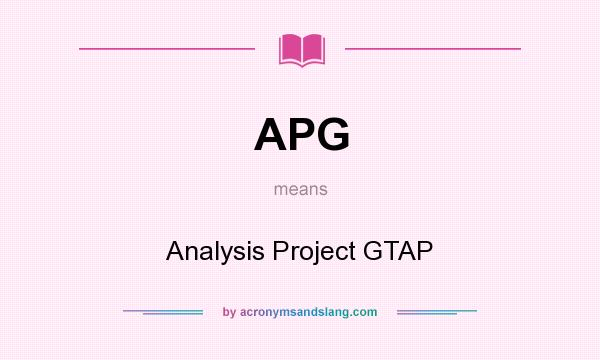 What does APG mean? It stands for Analysis Project GTAP