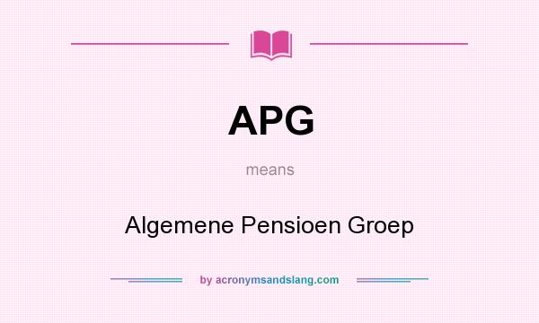 What does APG mean? It stands for Algemene Pensioen Groep