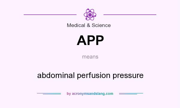 What does APP mean? It stands for abdominal perfusion pressure