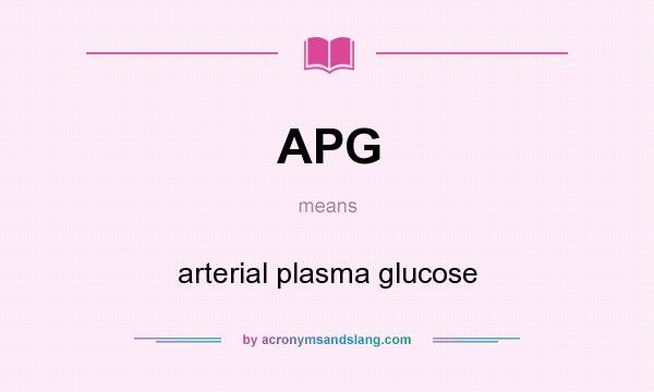 What does APG mean? It stands for arterial plasma glucose