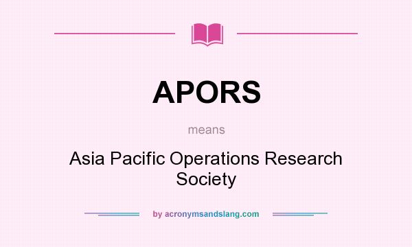 What does APORS mean? It stands for Asia Pacific Operations Research Society