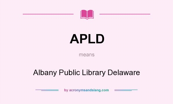 What does APLD mean? It stands for Albany Public Library Delaware