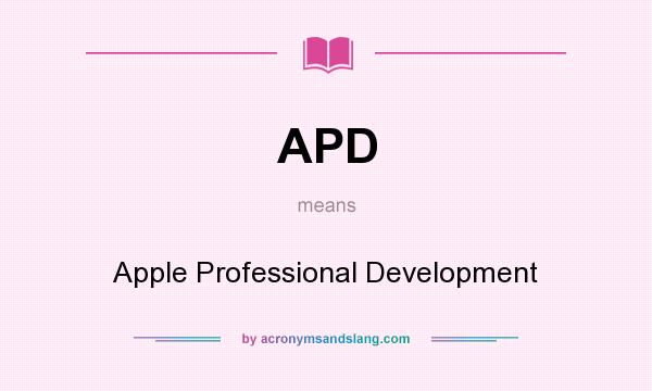 What does APD mean? It stands for Apple Professional Development