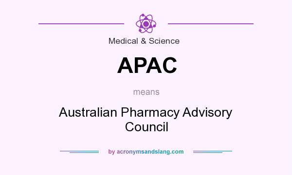 What does APAC mean? It stands for Australian Pharmacy Advisory Council
