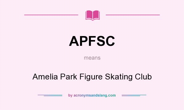 What does APFSC mean? It stands for Amelia Park Figure Skating Club